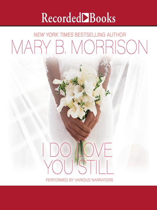 Title details for I Do Love You Still by Mary B. Morrison - Available